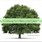 growing your children in the catholic faith