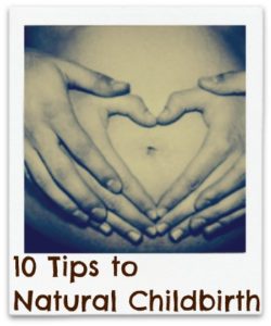 10 tips to natural childbirth