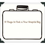 10thingstopack 10 things to pack in your hospital bag
