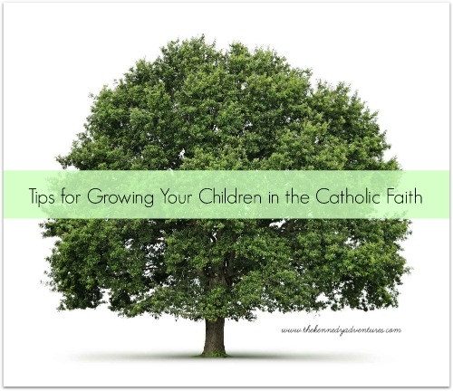 growing your children in the catholic faith 