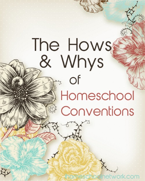 Homeschool conventions hows and whys 