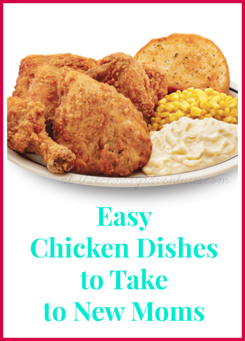 easy chicken dishes to take to new moms