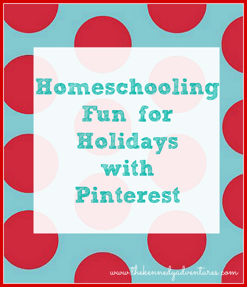 homeschooling fun for holidays with pinterest