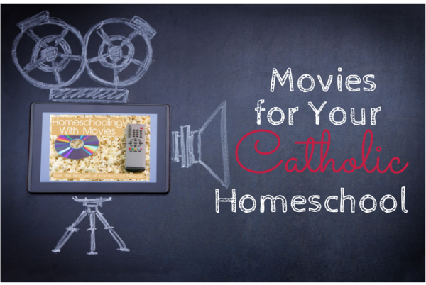 using movies in Catholic homeschool