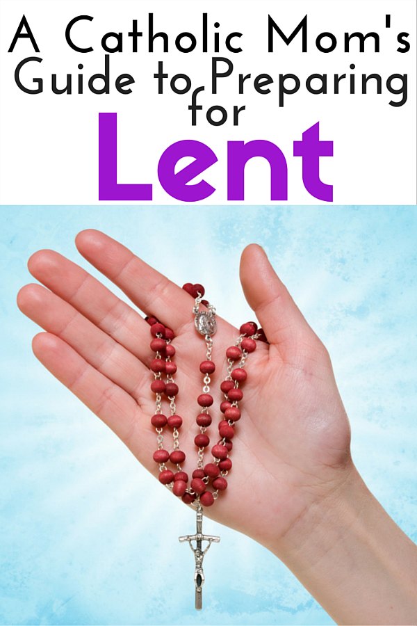 Catholic Mom's Guide to Preparing for Lent