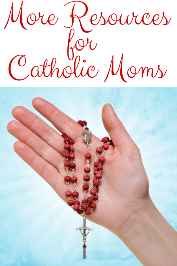 More resources for Catholic moms