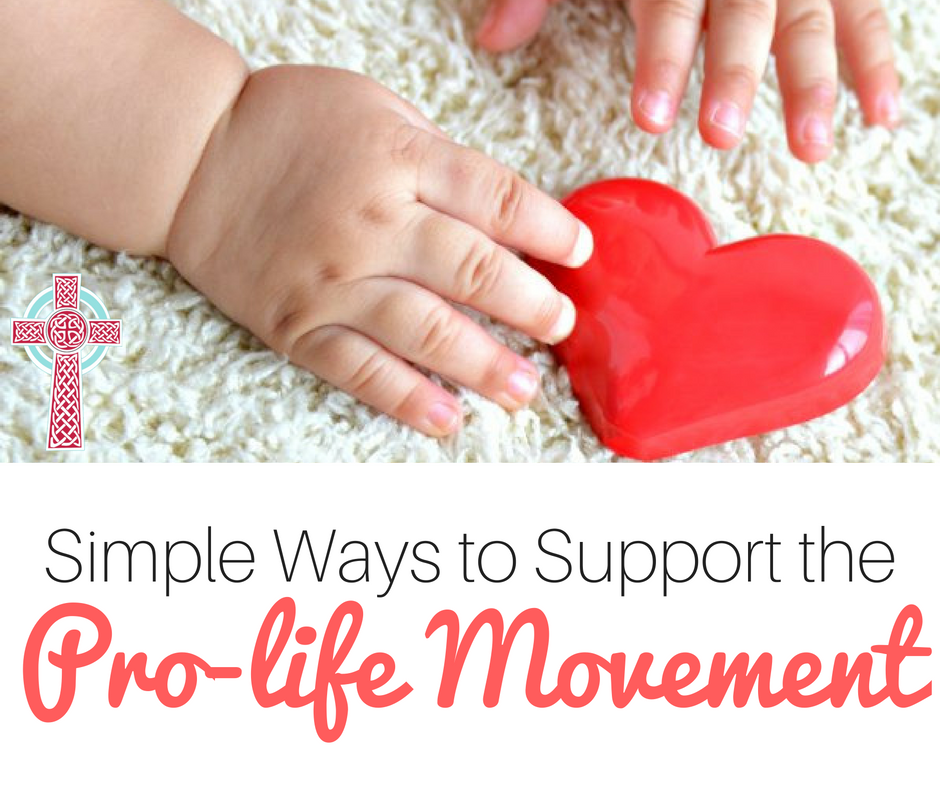 Simple Ways to Support the Pro-life movement