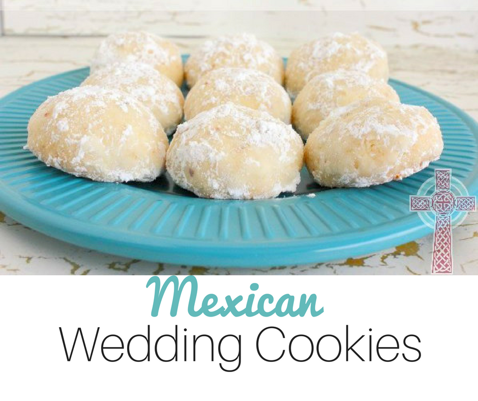 Mexican Wedding Cookies --- perfect for celebrating feast days of Mexican saints in your family!