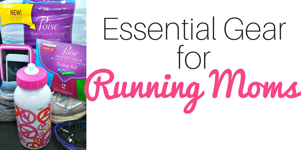 Essential Gear for Running Moms #SeizeYourPoiseMoment