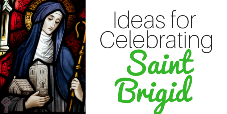 Easy Ways To Celebrate Saint Brigid Catholic Saints Celebrations