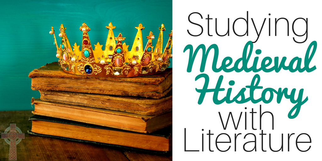 Teach medieval history in your homeschool by using amazing literature. History doesn't have to be dull!